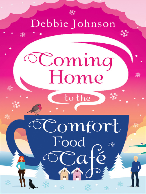 Title details for Coming Home to the Comfort Food Café by Debbie Johnson - Available